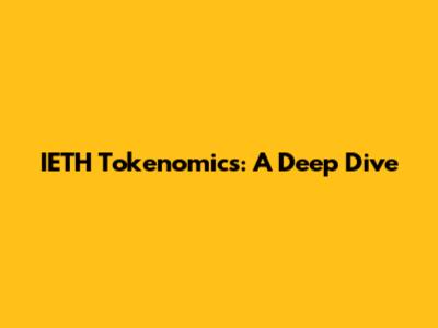 IETH Tokenomics: A Deep Dive