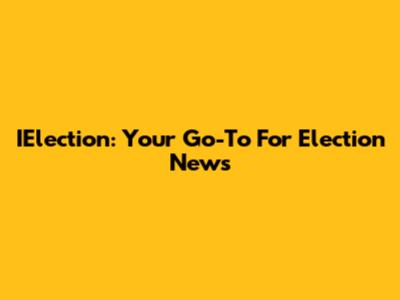 IElection: Your Go-To For Election News