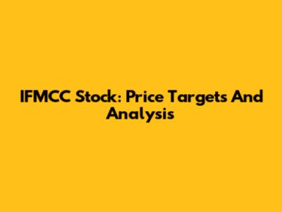 IFMCC Stock: Price Targets And Analysis