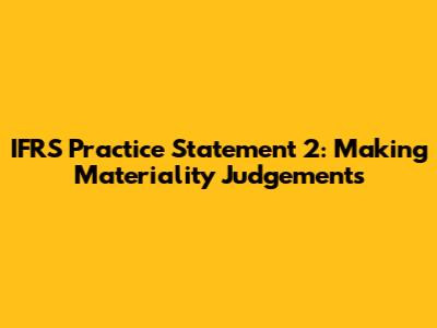 IFRS Practice Statement 2: Making Materiality Judgements