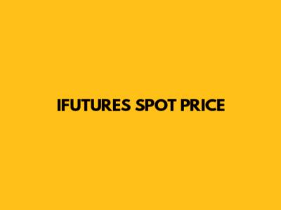 IFUTURES SPOT PRICE