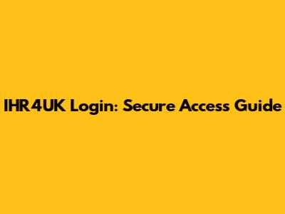 IHR4UK Login: Secure Access Guide