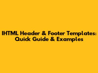 IHTML Header & Footer Templates: Quick Guide & Examples