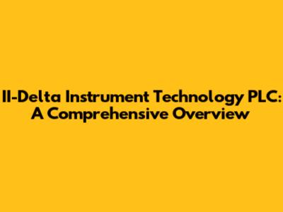 II-Delta Instrument Technology PLC: A Comprehensive Overview