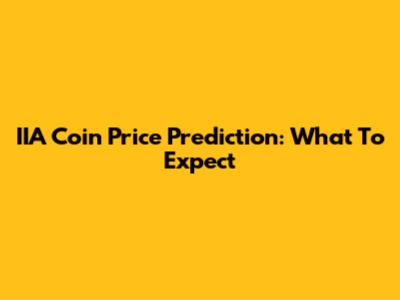 IIA Coin Price Prediction: What To Expect