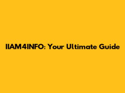 IIAM4INFO: Your Ultimate Guide