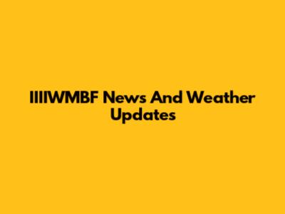 IIIIWMBF News And Weather Updates