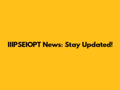 IIIPSEIOPT News: Stay Updated!