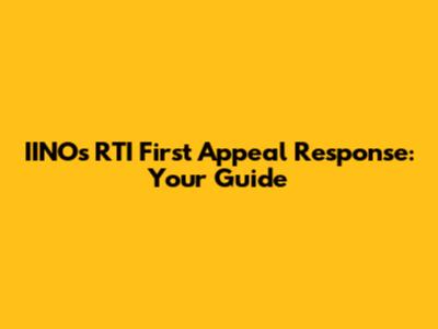 IINO's RTI First Appeal Response: Your Guide