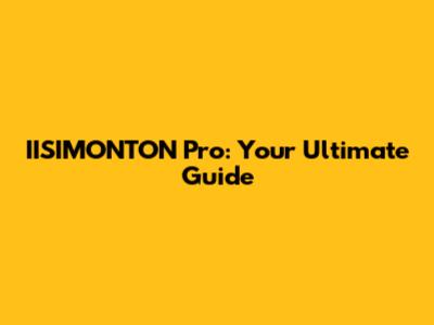 IISIMONTON Pro: Your Ultimate Guide