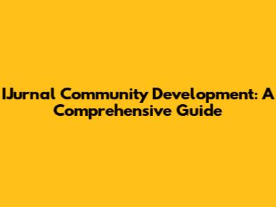 IJurnal Community Development: A Comprehensive Guide