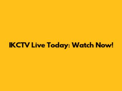 IKCTV Live Today: Watch Now!