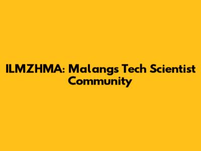 ILMZHMA: Malang's Tech Scientist Community