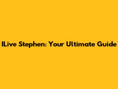 ILive Stephen: Your Ultimate Guide