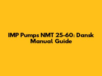IMP Pumps NMT 25-60: Dansk Manual Guide