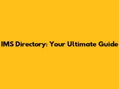 IMS Directory: Your Ultimate Guide