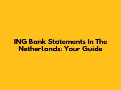 ING Bank Statements In The Netherlands: Your Guide