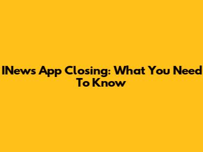 INews App Closing: What You Need To Know