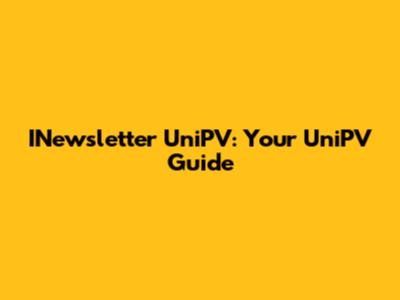 INewsletter UniPV: Your UniPV Guide