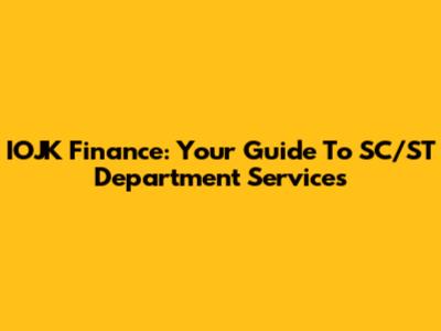 IOJK Finance: Your Guide To SC/ST Department Services