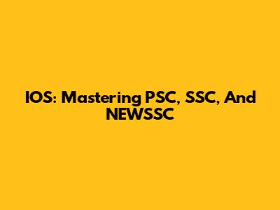 IOS: Mastering PSC, SSC, And NEWSSC