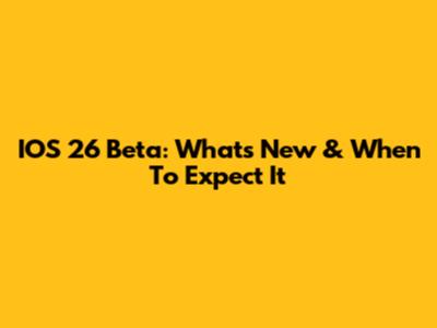IOS 26 Beta: What's New & When To Expect It