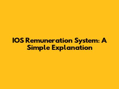 IOS Remuneration System: A Simple Explanation