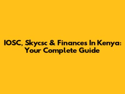IOSC, Skycsc & Finances In Kenya: Your Complete Guide