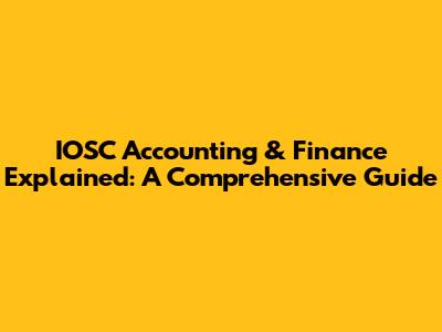 IOSC Accounting & Finance Explained: A Comprehensive Guide