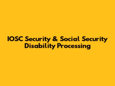 IOSC Security & Social Security Disability Processing