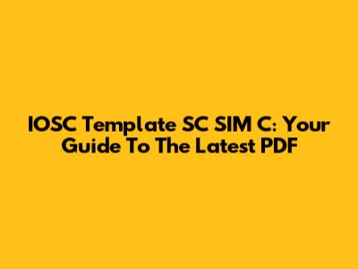IOSC Template SC SIM C: Your Guide To The Latest PDF