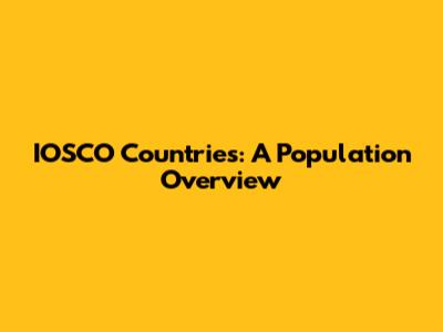 IOSCO Countries: A Population Overview