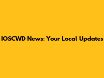 IOSCWD News: Your Local Updates