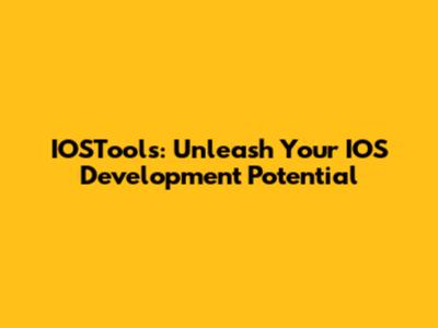 IOSTools: Unleash Your IOS Development Potential