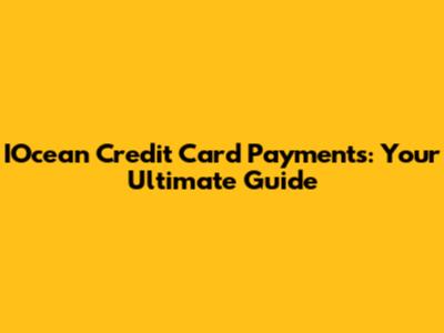 IOcean Credit Card Payments: Your Ultimate Guide