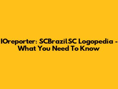 IOreporter: SCBrazilSC Logopedia - What You Need To Know