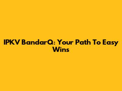 IPKV BandarQ: Your Path To Easy Wins