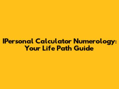 IPersonal Calculator Numerology: Your Life Path Guide
