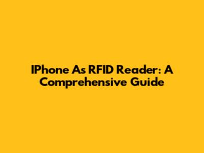IPhone As RFID Reader: A Comprehensive Guide