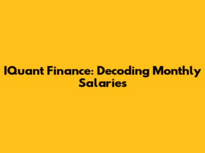 IQuant Finance: Decoding Monthly Salaries