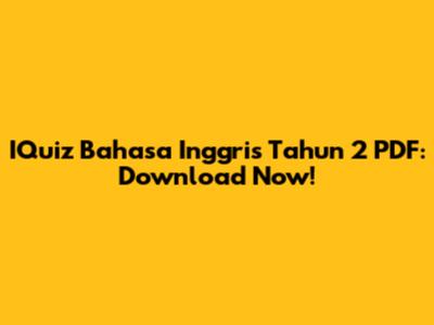 IQuiz Bahasa Inggris Tahun 2 PDF: Download Now!