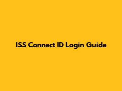 ISS Connect ID Login Guide