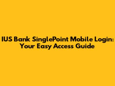 IUS Bank SinglePoint Mobile Login: Your Easy Access Guide