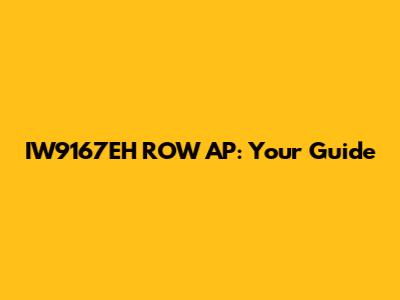 IW9167EH ROW AP: Your Guide