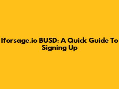 Iforsage.io BUSD: A Quick Guide To Signing Up