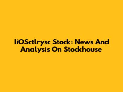 IiOSctlrysc Stock: News And Analysis On Stockhouse