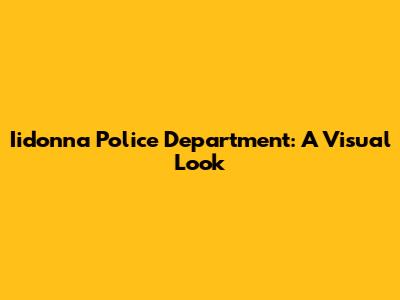 Iidonna Police Department: A Visual Look