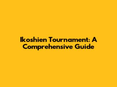 Ikoshien Tournament: A Comprehensive Guide