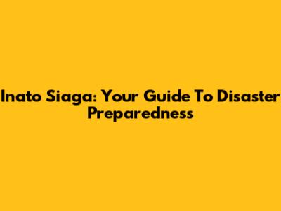 Inato Siaga: Your Guide To Disaster Preparedness