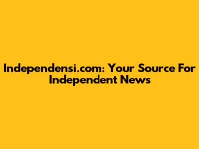Independensi.com: Your Source For Independent News